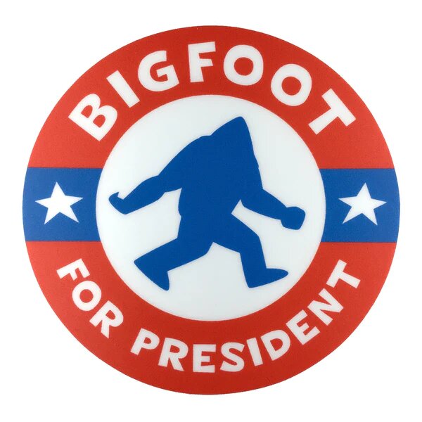 Bigfoot For President Campaign Sticker - Game On