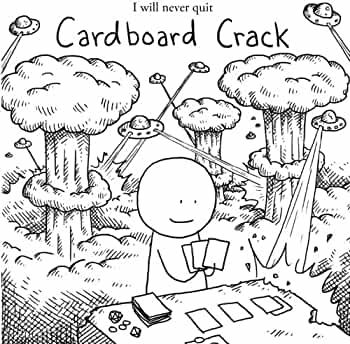 Cardboard Crack: I Will Never - Game On