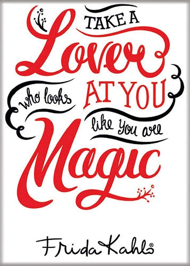 Frida Kahlo Quote Take a Lover Magnet - Game On