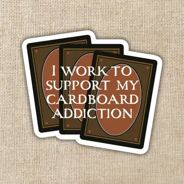 I Work To Support Your Cardboard Addiction Sticker - Game On