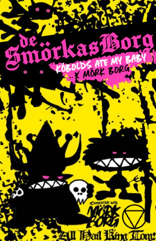 SMORKAS BORG A Kobolds Ate My Baby + Mork Borg crossover - Game On