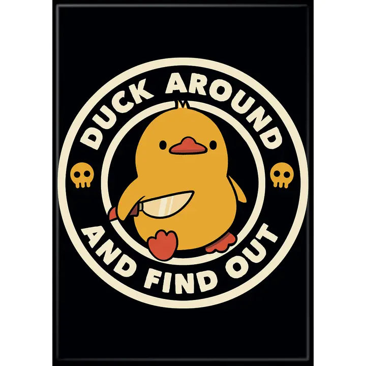 Tobe Fonseca Duck Around and Find Out Magnet - Game On