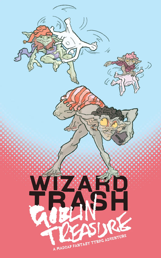 Wizard Trash, Goblin Treasure - Game On
