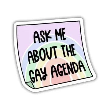 Ask Me About the Gay Agenda Sticker - Game On