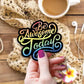 Be Awesome Today Sticker - Game On