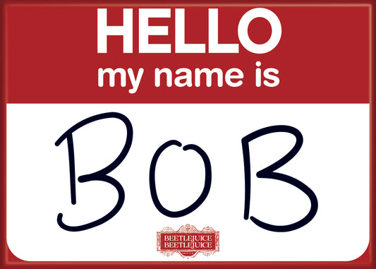 Beetlejuice 2 My Name is Bob Magnet - Game On