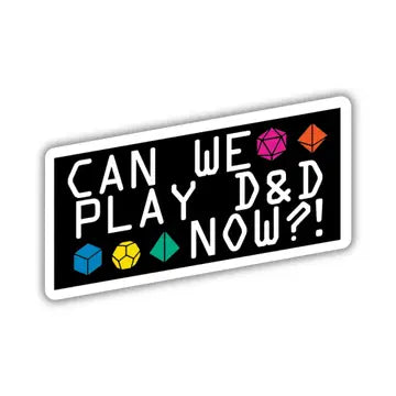 Can We Play D&D Now? Sticker - Game On