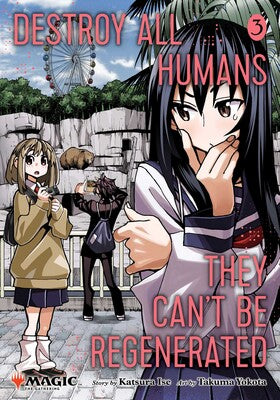 Destroy All Humans. They Can't Be Regenerated. A Magic: The Gathering Manga, Vol. 3 - Game On