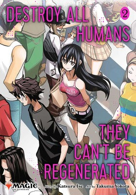 Destroy All Humans. They Can't Be Regenerated. A Magic: The Gathering Manga, Vol. 2 - Game On