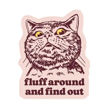 Fluff around and find out Sticker - Game On