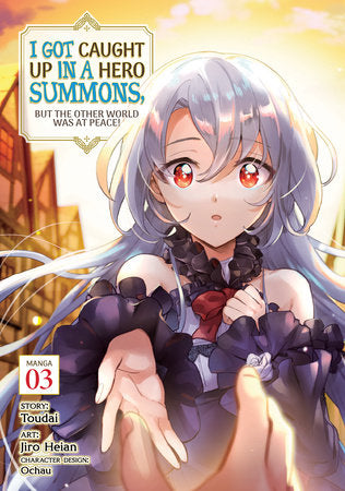 I Got Caught Up In a Hero Summons, but the Other World was at Peace! (Manga) Vol. 3 - Game On