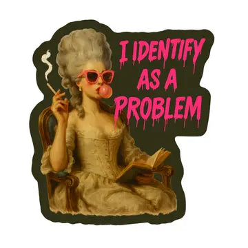 I Identify As A Problem Sticker - Game On