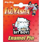 Inuyasha Sit Boy Enamel Pin - Game On