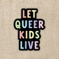 Let Queer Kids Live Sticker - Game On