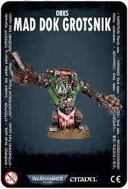 Mad Dok Grotsnik - Orks - Game On