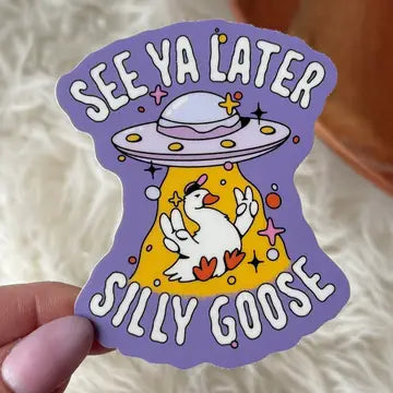 See Ya Later You Silly Goose UFO Sticker - Game On
