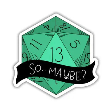 So…Maybe? Sticker - Game On
