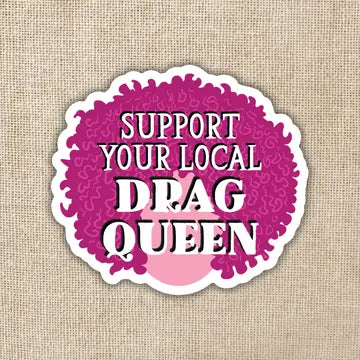Support Your Local Drag Queen Sticker - Game On