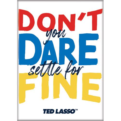 Ted Lasso 3 Dont Dare Settle Magnet - Game On