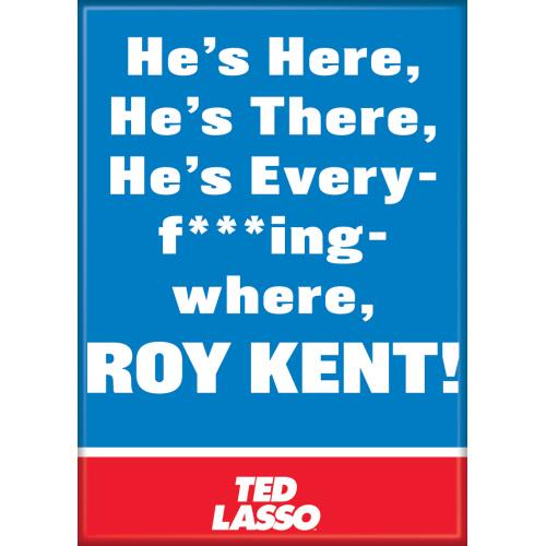 Ted Lasso Roy Kent Everywhere Magnet - Game On