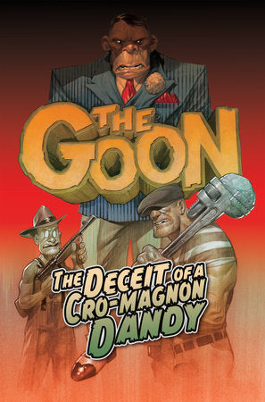 The Goon Volume 2: The Deceit of a Cro-Magnon Dandy - Game On