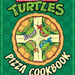 The Teenage Mutant Ninja Turtles Pizza Cookbook - Game On