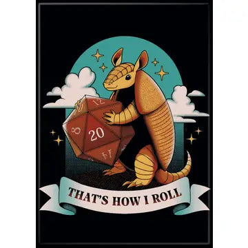Tobe Fonseca Armadillo That's How I Roll Magnet - Game On