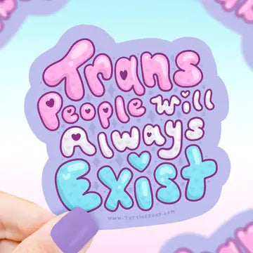 Trans People Will Always Exist, LGBTQ, Vinyl Sticker - Game On