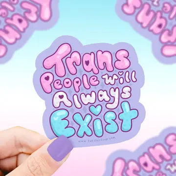 Trans People Will Always Exist, LGBTQ, Vinyl Sticker - Game On