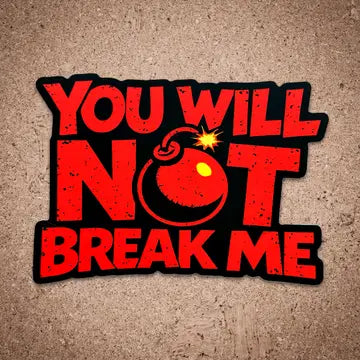 You Will Not Break Me Vinyl Sticker - Game On