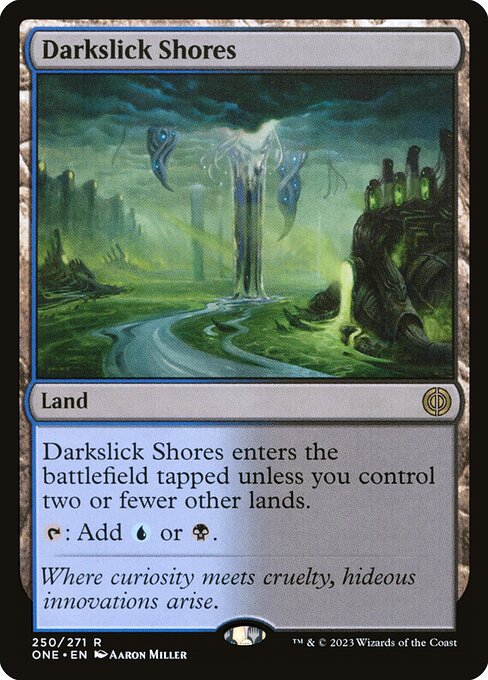 Darkslick Shores (250) - Phyrexia: All Will Be One - Game On